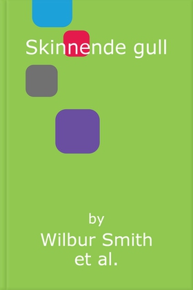 Skinnende gull (ebok) av Wilbur Smith