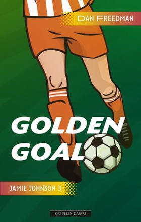 Golden goal (ebok) av Dan Freedman