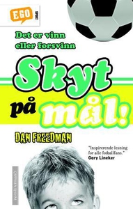 Skyt på mål! (ebok) av Dan Freedman