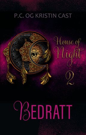 Bedratt - en house of night-roman (ebok) av P.C. Cast