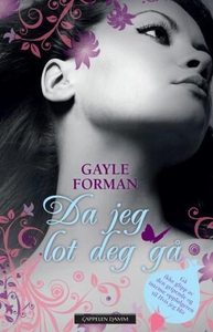 Da jeg lot deg gå (ebok) av Gayle Forman