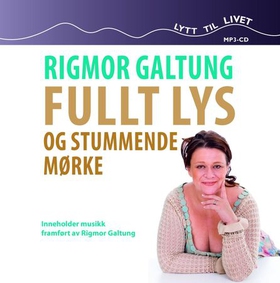 Fullt lys og stummende mørke (lydbok) av Rigmor Galtung