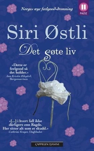 Det søte liv (ebok) av Siri Østli