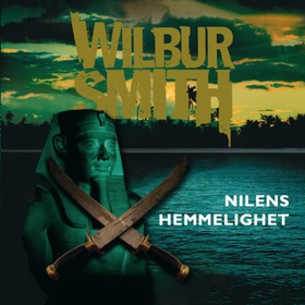 Nilens hemmelighet (lydbok) av Wilbur Smith