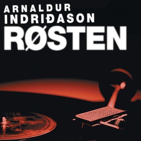 Røsten (lydbok) av Arnaldur Indriðason