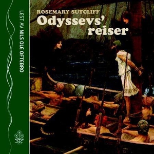 Odyssevs' reiser (lydbok) av Rosemary Sutclif