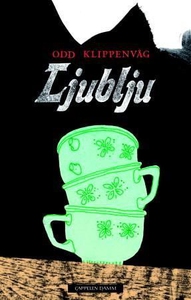 Ljublju (ebok) av Odd Klippenvåg