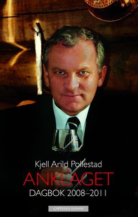 Anklaget - dagbok 2008-2011 (ebok) av Kjell Arild Pollestad