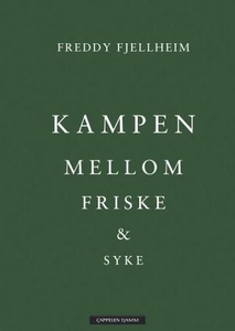 Kampen mellom friske og syke (ebok) av Freddy