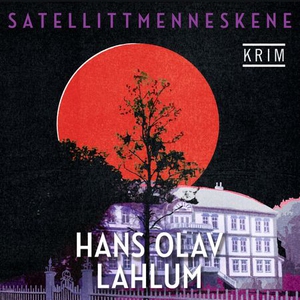 Satellittmenneskene (lydbok) av Hans Olav Lah