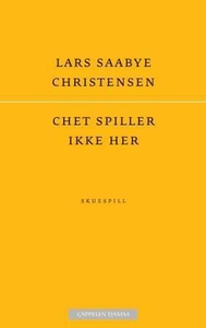 Chet spiller ikke her (ebok) av Lars Saabye C