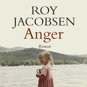 Anger (lydbok) av Roy Jacobsen