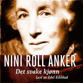 Det svake kjønn (lydbok) av Nini Roll Anker