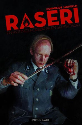 Raseri - en hvitings forsøk på en selvbiosofi (ebok) av Cornelius Jakhelln