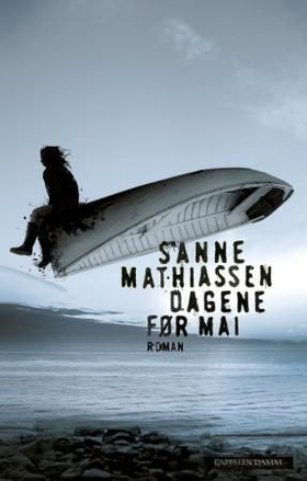 Dagene før mai - roman (ebok) av Sanne Mathiassen