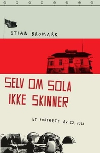Selv om sola ikke skinner (ebok) av Stian Bro