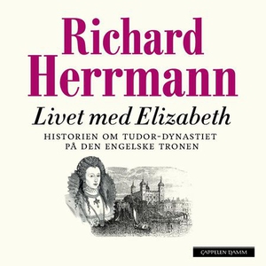 Livet med Elizabeth (lydbok) av Richard Herrm