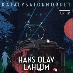 Katalysatormordet (lydbok) av Hans Olav Lahlum