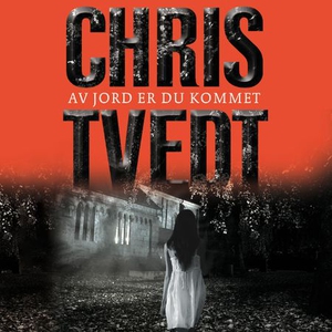 Av jord er du kommet (lydbok) av Chris Tvedt