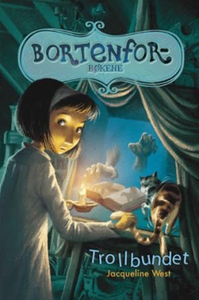 Trollbundet (ebok) av Jacqueline West