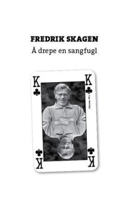 Å drepe en sangfugl (ebok) av Fredrik Skagen
