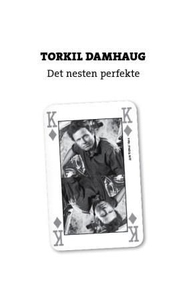 Det nesten perfekte (ebok) av Torkil Damhaug