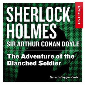 The adventure of the blanched soldier (lydbok) av Arthur Conan Doyle