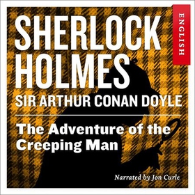 The adventure of the creeping man (lydbok) av Arthur Conan Doyle