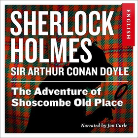The adventure of Shoscombe old place (lydbok) av Arthur Conan Doyle