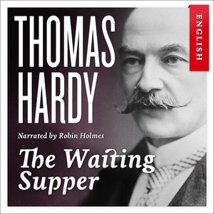 The waiting supper (lydbok) av Thomas Hardy