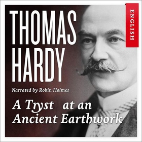 A tryst at an ancient earthwork (lydbok) av Thomas Hardy
