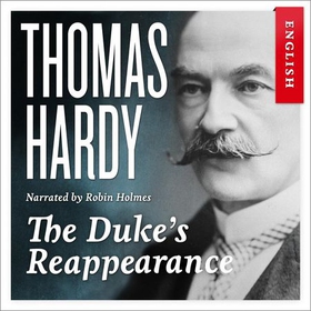 The duke's reappearance (lydbok) av Thomas Hardy