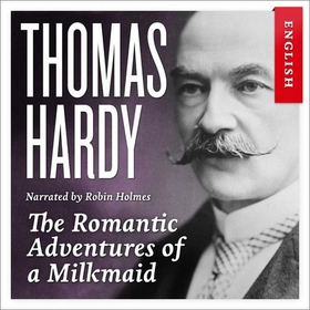 The romantic adventures of a milkmaid (lydbok) av Thomas Hardy