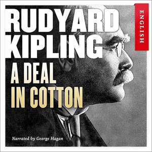 A deal in cotton (lydbok) av Rudyard Kipling