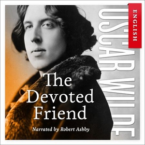 The devoted friend (lydbok) av Oscar Wilde