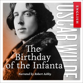 The birthday of the Infanta (lydbok) av Oscar Wilde
