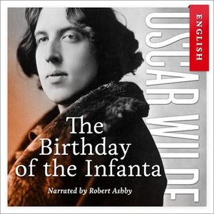The birthday of the Infanta (lydbok) av Oscar