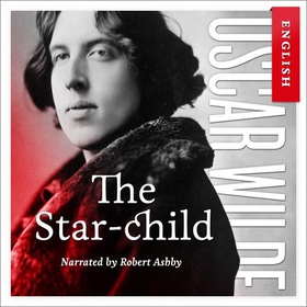 The star-child (lydbok) av Oscar Wilde
