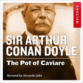 The pot of caviare (lydbok) av Arthur Conan D