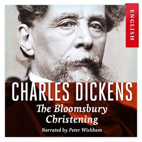 The Bloomsbury christening (lydbok) av Charles Dickens