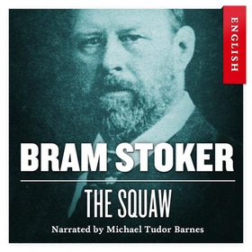 The squaw (lydbok) av Bram Stoker