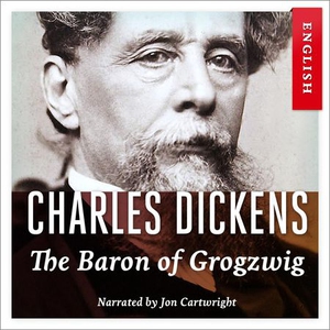 The baron of Grogzwig (lydbok) av Charles Dic