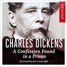 A confession found in a prison (lydbok) av Charles Dickens