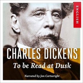 To be read at dusk (lydbok) av Charles Dickens