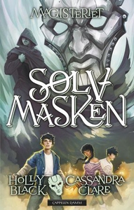 Sølvmasken (ebok) av Holly Black, Cassandra C