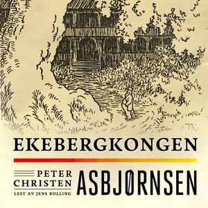 Ekebergkongen (lydbok) av Peter Christen Asbj