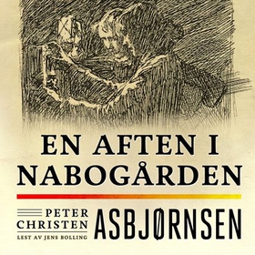 En aften i nabogården (lydbok) av Peter Christen Asbjørnsen