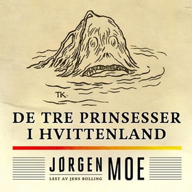 De tre prinsesser i Hvittenland (lydbok) av Jørgen Moe