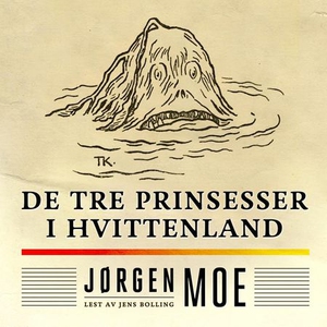 De tre prinsesser i Hvittenland (lydbok) av J