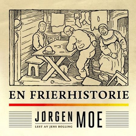 En frierhistorie (lydbok) av Jørgen Moe